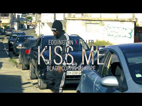 Eddington x Killer - Kiss Me [2Kartel FiLMS]