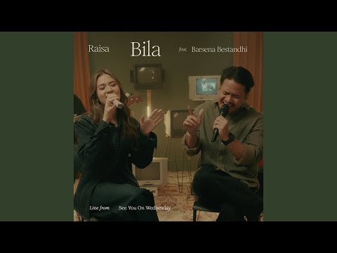 Bila (feat. Barsena Bestandhi) (Live From See You On Wednesday)