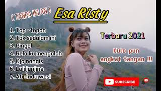 Download lagu ESA RISTY FULL ALLBUM TERBARU 2021 TOP-TOPAN mp3