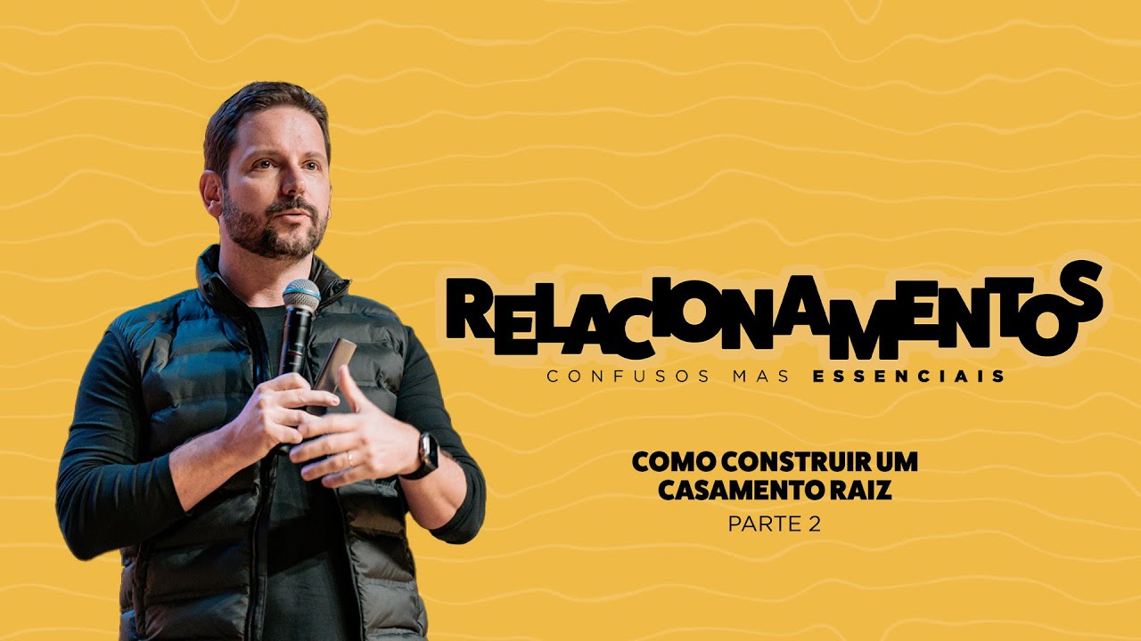 Como Construir um Casamento Raiz - Tiago Mattes