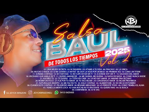 ✅SALSA BAÚL DE TODOS LOS TIEMPOS-VOL 2 - 2025-DJ JEYCKSSON BRAZÓN 🇻🇪