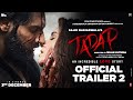 Tadap | Official Trailer 2 | Ahan Shetty | Tara Sutaria | Sajid Nadiadwala | Milan Luthria | 3rd Dec
