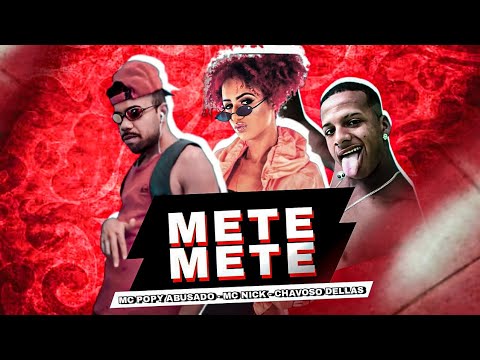 Mc Popy Abusado, Chavoso dellas Feat. Mc Nick - Mete Mete - Reggaeton