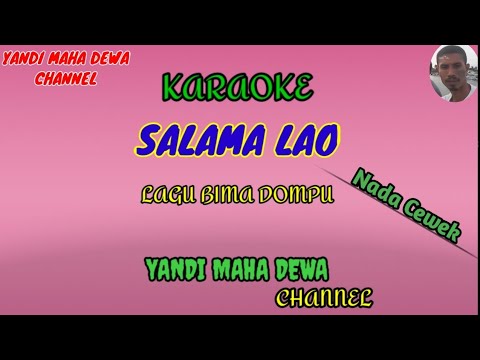 Karaoke SALAMA LAO Nada cewek|| lagu Bima Dompu