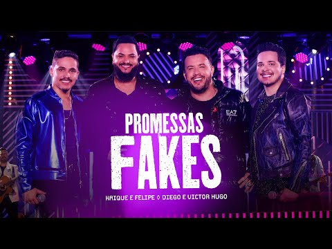 Kaique & Felipe, Diego e Victor Hugo - Promessas Fakes (Ao Vivo)