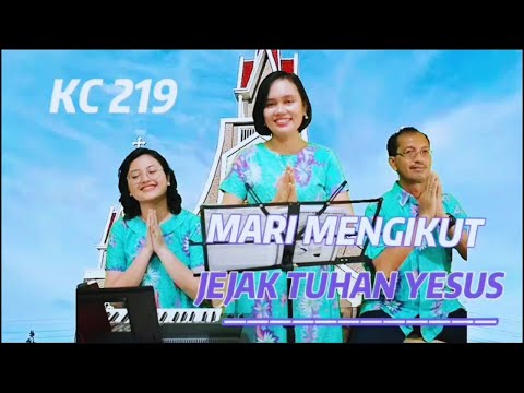 KC 219 " MARI MENGIKUT JEJAK TUHAN YESUS " - Vg GintBers Jemaat GPIB Pancaran Kasih Depok
