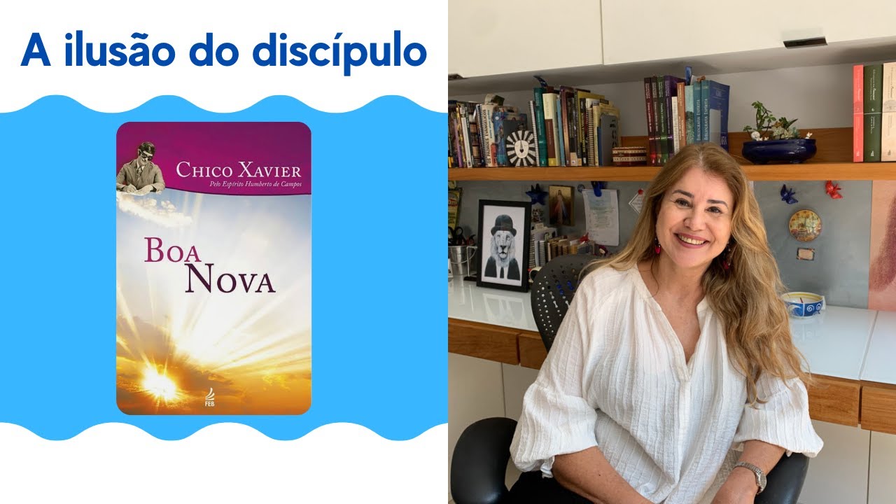 24- A ilusão do discípulo - Livro Boa Nova| Maristela Santos