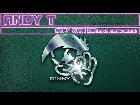 Andy T - Stay With Me (Dave Austin Remix)