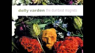 Dolly Varden - The Thing You Love Is Killing You