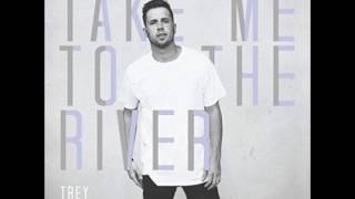 Trey Kennedy -  Hey Baby -  Take Me To The River