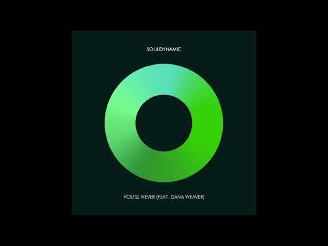 Souldynamic Feat Dana Weaver - You'll Never (Atjazz & Peacey Remix)