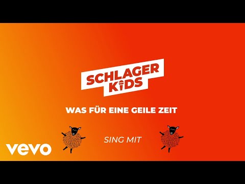 Schlagerkids - Was für eine geile Zeit - (Sing mit uns)