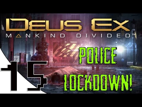 Deus Ex: Mankind Divided - Non-Lethal Part 15 - POLICE LOCKDOWN!
