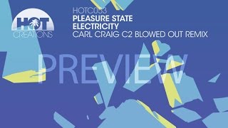 'Electricity' (Carl Craig C2 Blowed Out Dub) - Pleasure State (Preview)