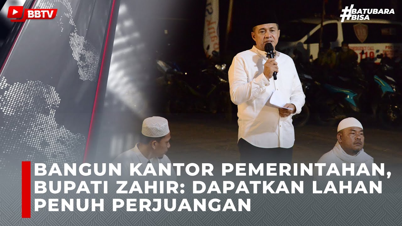 BANGUN KANTOR PEMERINTAHAN, BUPATI ZAHIR DAPATKAN LAHAN PENUH PERJUANGAN