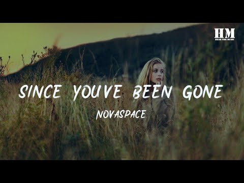 Novaspace - Since You've Been Gone [lyric]
