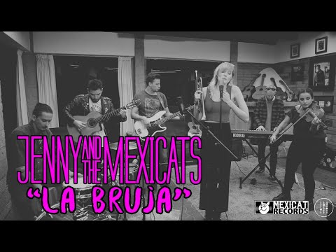 Jenny and The Mexicats Ft. La Roqueta - La Bruja