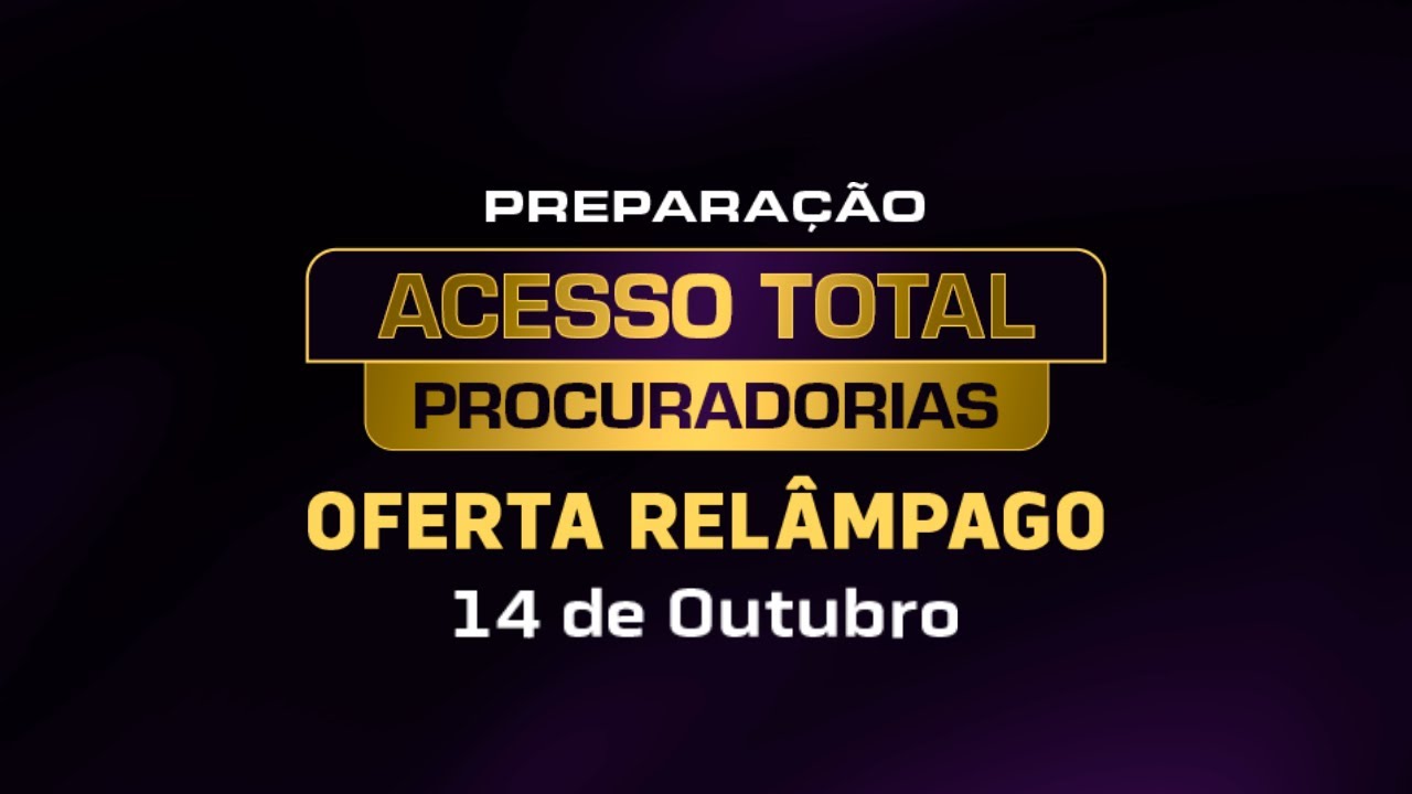 Oferta Relâmpago Acesso Total Procuradorias