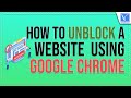 How To Unblock A Website Using Google Chrome