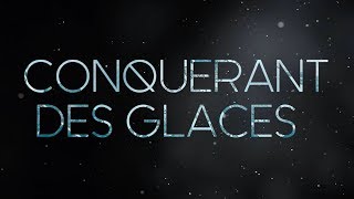 [Teaser] Conquérant des glaces