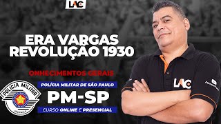 PM SP 2023 - Era Vargas Revolução 1930 - História