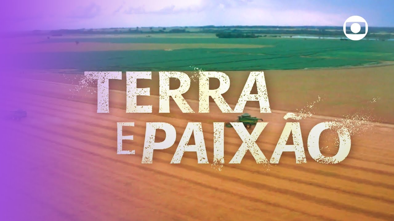 Terra e Paixão: a esperança é uma semente! | TV Globo