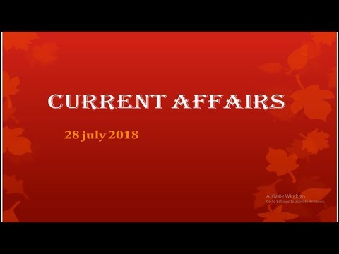 Today Current Affairs 28 july 2018