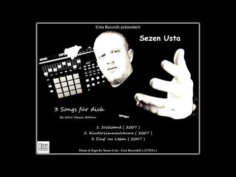 02. Sezen Usta - " Kinderzimmerträume 2007 " Deutsch Rap ( 3 Songs für dich / 2015 ) USTA RECORDS