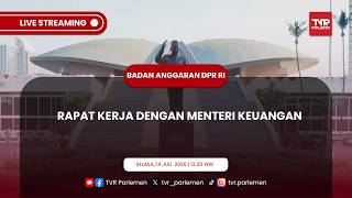 BANGGAR DPR RI - RAPAT KERJA DENGAN MENTERI KEUANGAN RI