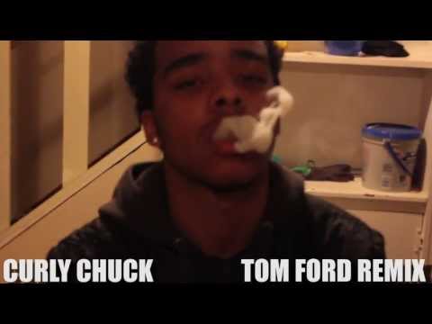 Curly Chuck "Tom Ford Remix"