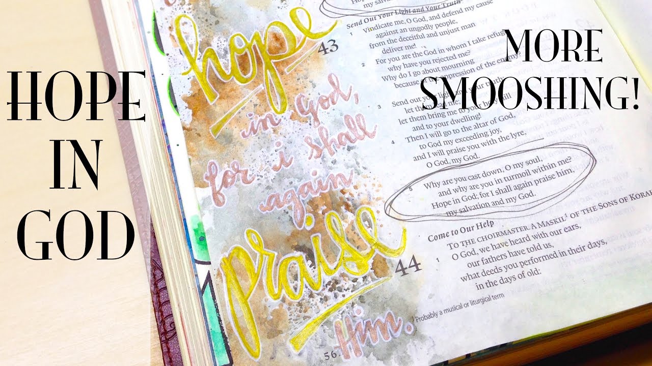 Bible Journaling | Smooshing & Hand Lettering | Hope in God (Psalm 42 and 43)