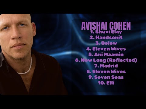 Avishai Cohen-Billboard's top hits of 2024-Cream of the Crop Songs Compilation-Fashionable