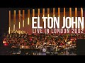 Elton John Live In London 2002 Full Show