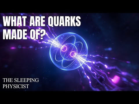 What are Quarks Made Of And Why Can’t We Observe Quarks Directly? | The Sleeping Physicist