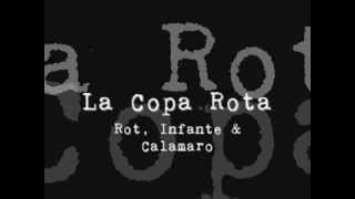 La Copa Rota - Rot, Infante & Calamaro