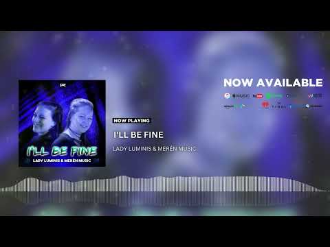 Lady Luminis & Merèn Music - I'll Be Fine