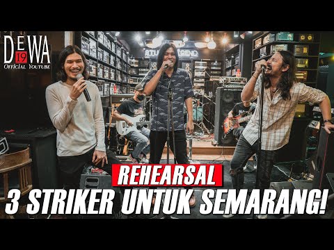 Dewa19 - 3 Striker Untuk Semarang! (Rehearsal)