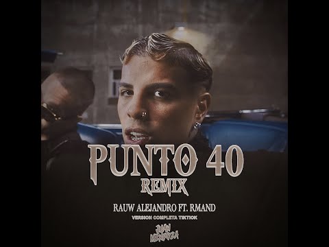 Rauw Alejandro Ft. Rmand - Punto 40 Remix (Juan Mendoza - Version Tiktok)