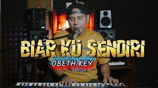 Download lagu BIARLAH KU SENDIRI || OBETH KEY COVER  mp3