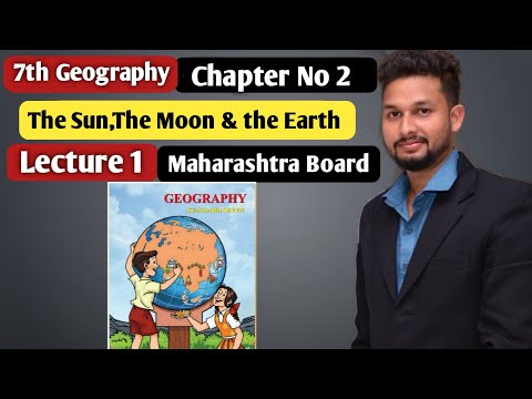 7th Geography | Chapter 2 | The Sun The Moon and the Earth |  Lecture 1 | maharashtra board |
