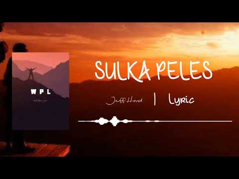Sulka Peles ( Lyric ) _ Jeff Hard