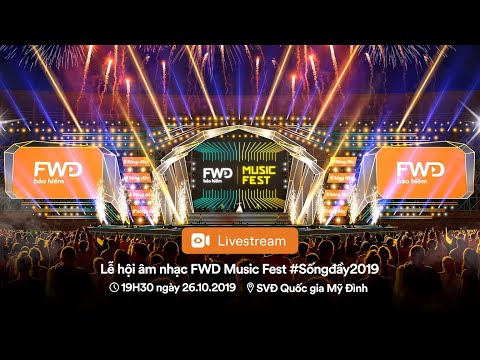 [Livestream] Lễ hội âm nhạc FWD Music Fest 2019