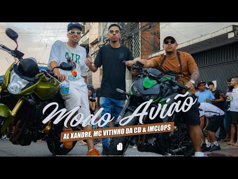 Modo Avião - AL Xandre, MC Vitinho da CD e MC Lops ( KANASHIRO )