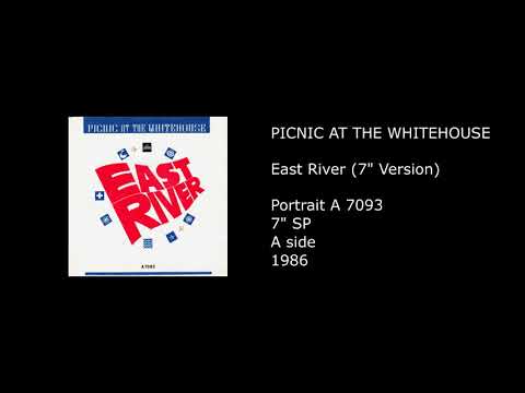 PICNIC AT THE WHITEHOUSE - East River (7'' Version) - 1986