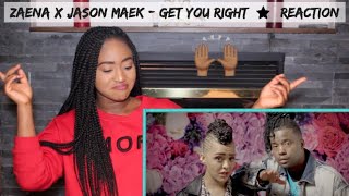 Zaena x Jason Maek - Get You Right (Official Music Video) | REACTION