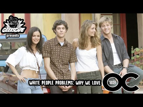 White People Problems : Why We Love The O.C.
