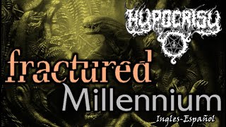 Hypocrisy - Fractured Millennium (Lyrics &amp; Subtitulado al Español) HD