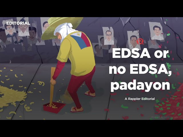 [VIDEO EDITORIAL] EDSA or no EDSA, padayon