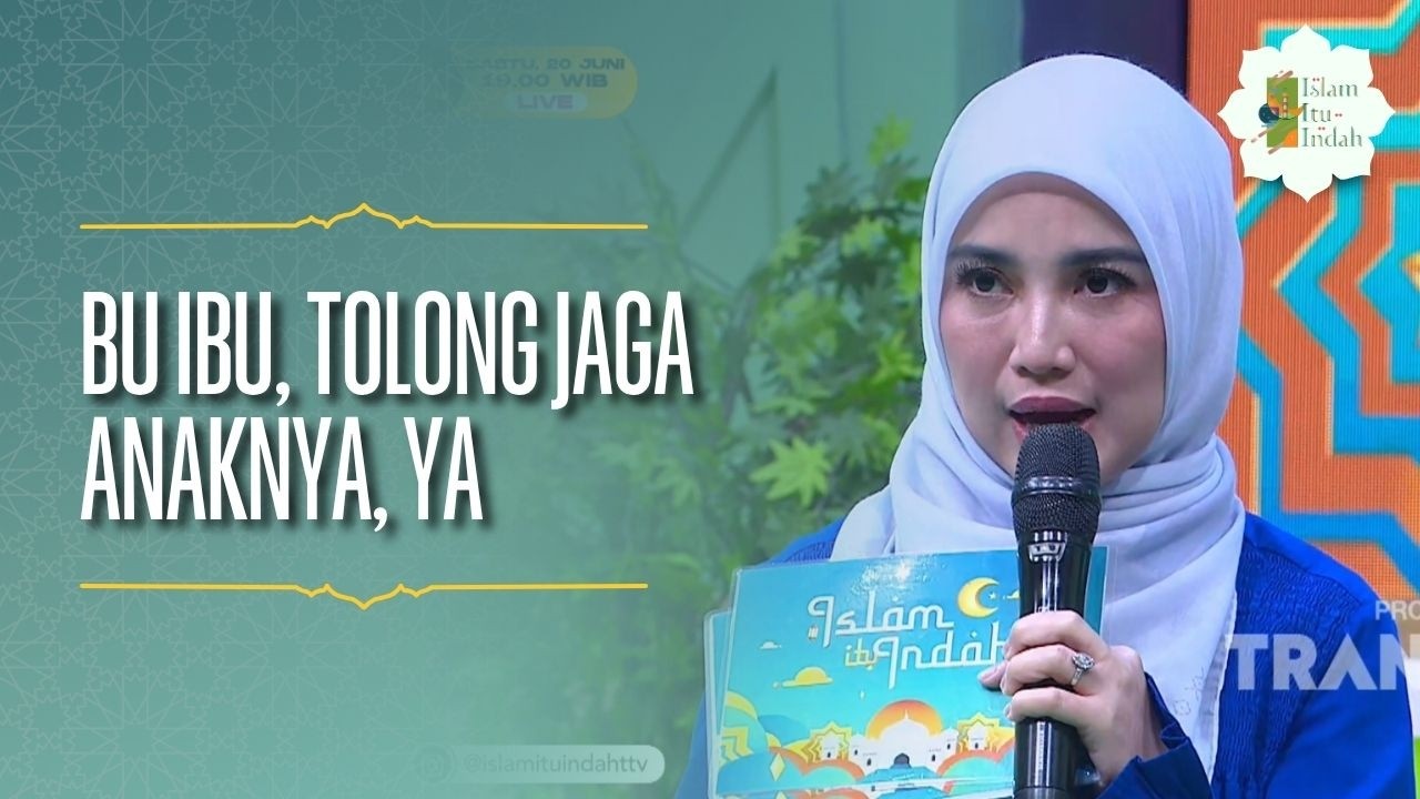 Makin Hari Makin Bahaya! Bu Ibu, Tolong Jaga Anaknya Ya - ISLAM ITU INDAH (20/06/26) P3