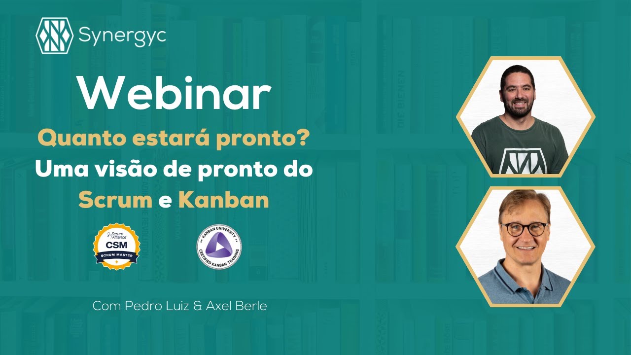 Webinar: Quanto estará pronto? Uma visão de pronto do Scrum e Kanban
